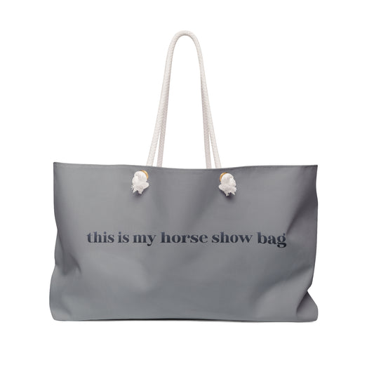 Horse Show Weekender Bag – "this is my horse show bag" Canvas Travel Tote